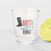 Boots and Bling before the Ring Shot Glass Glas (Voorkant)