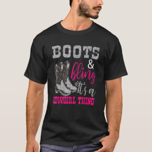 Boots and Bling Het is een cowgirl ding Shirt