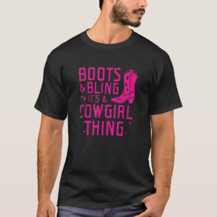 Boots & Bling Het is een Cowgirl ding T-shirt