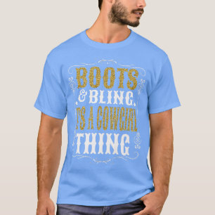 Boots & Bling is een cowgirl dat Western land niet T-shirt