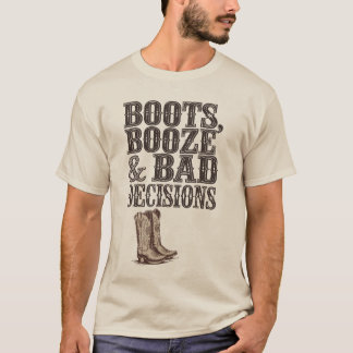 Boots, Booze & Slechte beslissingen | Grappig West T-shirt