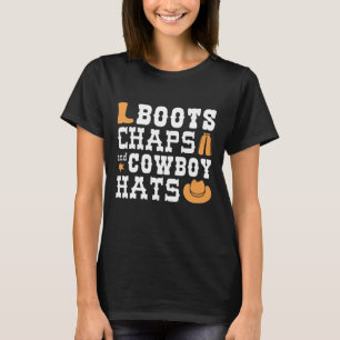 Boots Chaps And Cowboy Hats T-shirt
