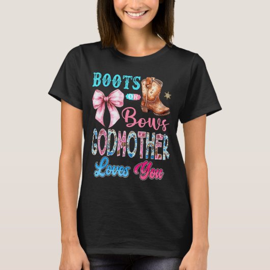 Boots Or Bows Godmother Loves You Gender Reveal We T-shirt (Voorkant)