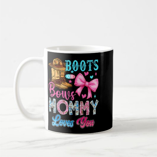Boots Or Bows Mommy Loves You Gender Reveal Family Koffiemok (Links)