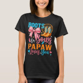 Boots Or Bows Papaw Loves You Gender Reveal Family T-shirt (Voorkant)