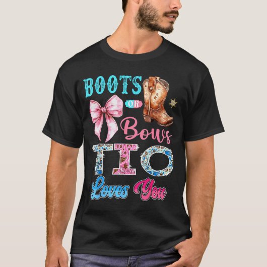 Boots Or Bows Tio Loves You Gender Reveal Western  T-shirt (Voorkant)