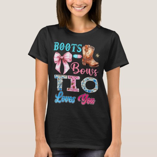 Boots Or Bows Tio Loves You Gender Reveal Western  T-shirt (Voorkant)