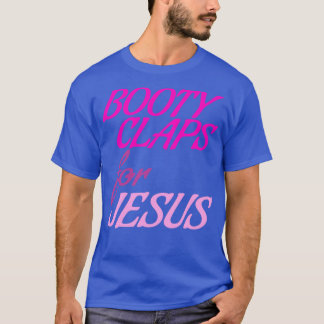 BOOTY CLAPS T-SHIRT