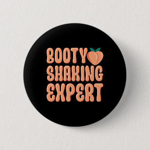 Booty Shaking Expert Twerking Dancing Twerk Novelt Ronde Button 5,7 Cm