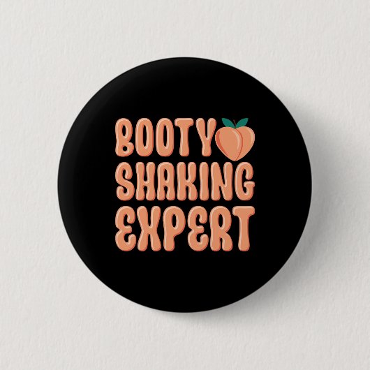 Booty Shaking Expert Twerking Dancing Twerk Novelt Ronde Button 5,7 Cm (Voorkant)