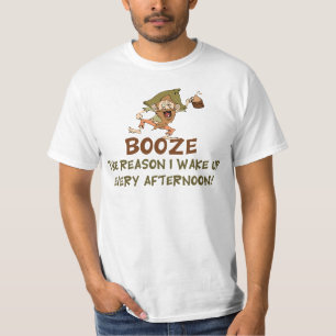 Booze de reden waarom ik wakker word Gezegde T-shirt