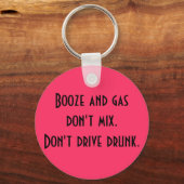 Booze en gas mengen niet. sleutelhanger (Voorkant)