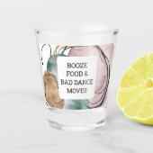 Booze eten en slechte danspasjes shot glas (Voorkant)