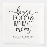 Booze Food and Bad Dance Moves Wedding Napkin