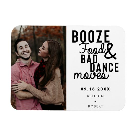 Booze Food & Bad Dance Moves Funny Date Foto Magneet (Horizontaal)