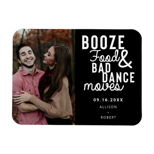 Booze Food & Bad Dance Moves Funny Date Foto Magneet (Horizontaal)