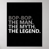 Bop-bop The Man The Myth The Legend Funny Grandpa  Poster (Voorkant)
