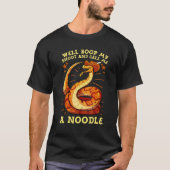 Bop mijn slok en noem me een noodle t-shirt (Voorkant)