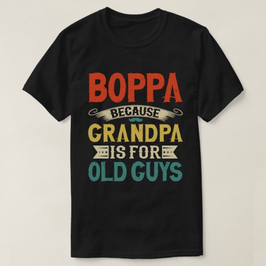 Boppa omdat opa voor Oude jongens Vaderdag is T-shirt (Design voorkant)