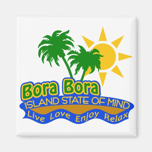 Bora Bora State of Mind magneet (Voorkant)