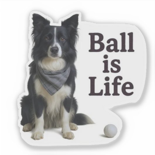 Border Collie Ball Is Life Sticker (Voorkant)