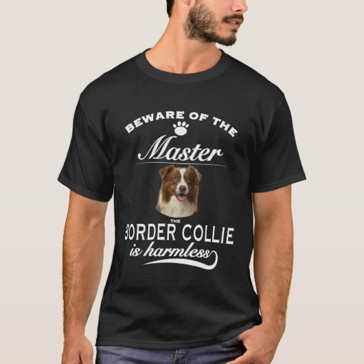 Border Collie   beware of the master  Border Colli T-shirt (Voorkant)