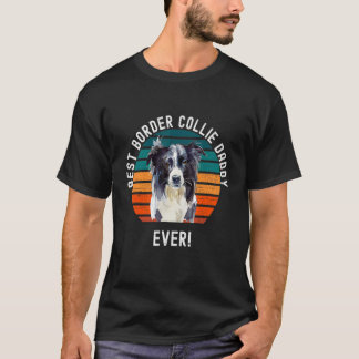 Border Collie Dad Ever Dog Pet Owner Dad T-shirt