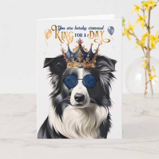 Border Collie Dog King for a Day Funny Birthday Kaart (Gele Bloem)