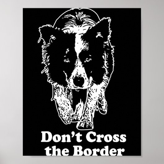 Border Collie Dont Cross The Border Poster (Voorkant)
