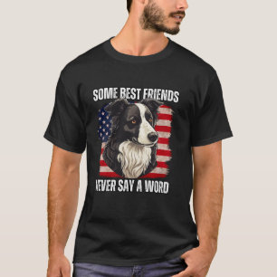 Border Collie eigenaar Sommige beste vrienden zegg T-shirt