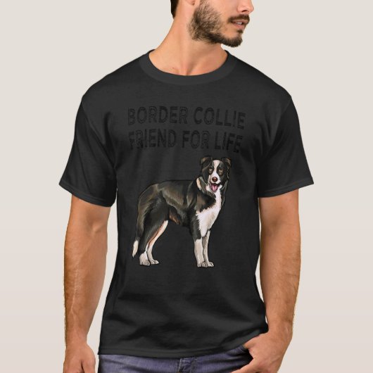 Border Collie Friend For Life Dog Friendship T-shirt (Voorkant)