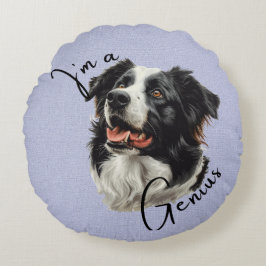 Border Collie 'Ik ben een Genie'. Leuk & Slim Ontw Rond Kussen