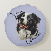 Border Collie 'Ik ben een Genie'. Leuk & Slim Ontw Rond Kussen (Achterkant)