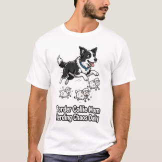 Border Collie Moeder: Dagelijkse Chaos Hoeden T-shirt