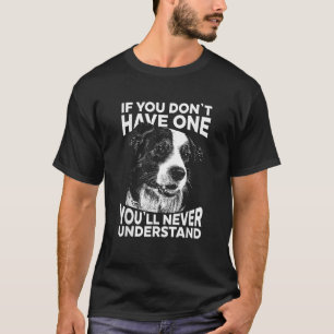 Border Collie T Shirt Als je er geen hebt