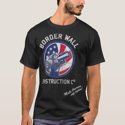 Border Muur Bouwbedrijf Patriottisch T-shirt (Voorkant)
