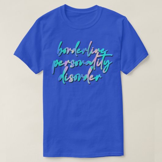 Borderline BPD persoonlijkheidsstoornis T-shirt (Design voorkant)