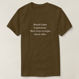 Bordspeluitbreidingen Grappige zin met witte tekst T-shirt