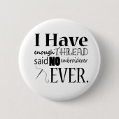 borduurwerk niet genoeg draagschroefpotten ronde button 5,7 cm (Voorkant)