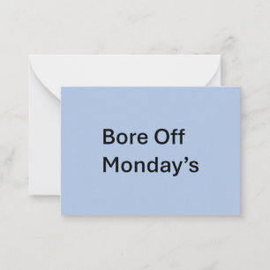 Bore Off Maandag sarcast platte kaart Notitiekaartje