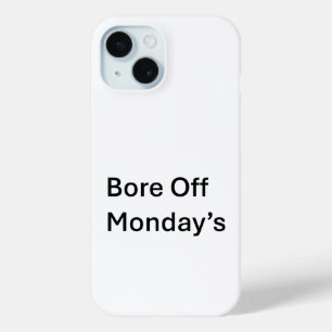 Bore Off maandag sarcastische iPhone 15 Telefoonho Case