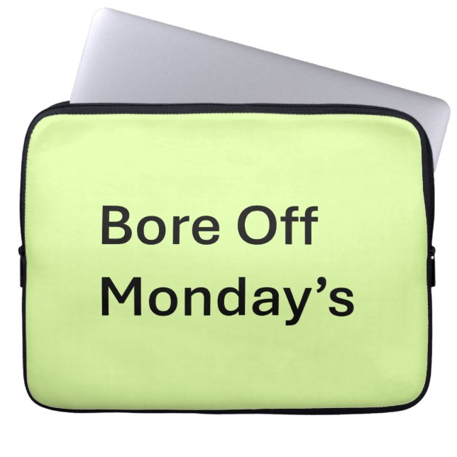 Bore Off Maandag Sarcastische Laptop Mouw Sleeve (Voorkant)