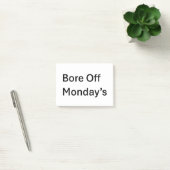 Bore off Monday's Sarcastic Post merkt het op Post-it® Notes (Kantoor)