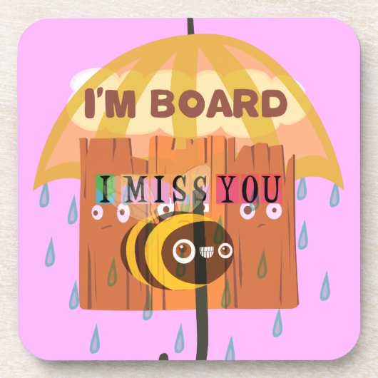 Bored Bee: Een regenachtige dag stemming. "Ik mis  Onderzetter (Voorkant)