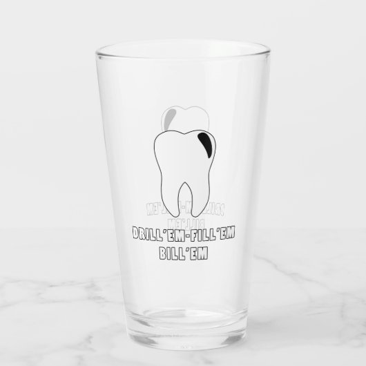 Boren: Em Fill 'EM Bill' EM Dentist Pint Glass Cup Glas (Achterkant)