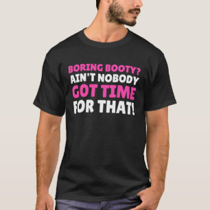 Boring Booty BBL T-shirt