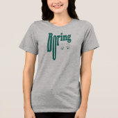 Boring Tri-Blend Shirt (Voorkant)