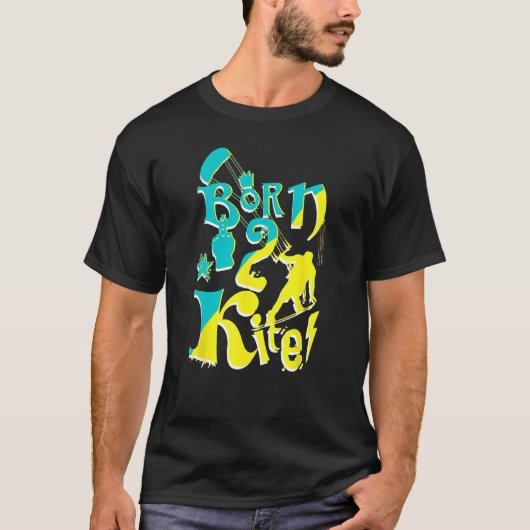 Born 2 Kite Vibes Kiteboarding Kitesurfing Water S T-shirt (Voorkant)