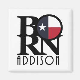 BORN Addison Texas Magneet