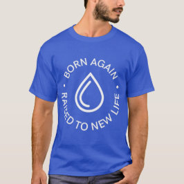 Born Again Daptisme T-shirt